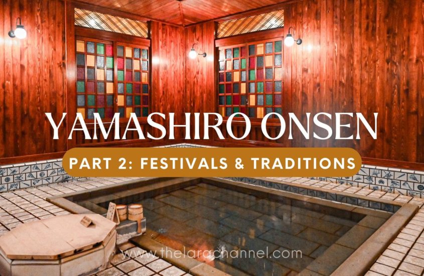 Exploring Yamashiro Onsen Part 2: Festivals and Traditions